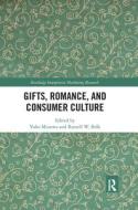 Gifts, Romance, And Consumer Culture edito da Taylor & Francis Ltd