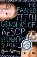The Fabled Fifth Graders of Aesop Elementary School di Candace Fleming edito da Schwartz & Wade Books