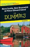 Nova Scotia, New Brunswick And Prince Edward Island For Dummies di Andrew Hempstead edito da John Wiley And Sons Ltd