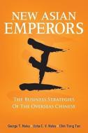 New Asian Emperors di George T. Haley edito da John Wiley & Sons
