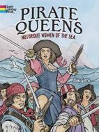 Pirate Queens: Notorious Women of the Sea di John Green edito da DOVER PUBN INC
