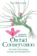 Modern Methods in Orchid Conservation di H. W. Pritchard edito da Cambridge University Press