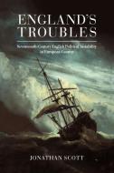 England's Troubles di Jonathan Scott edito da Cambridge University Press