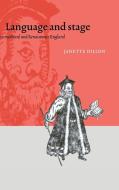 Language and Stage in Medieval and Renaissance England di Janette Dillon edito da Cambridge University Press