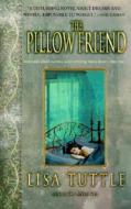 The Pillow Friend di Lisa Tuttle edito da SPECTRA BOOKS
