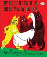 Petunia, Beware! di Roger Duvoisin edito da Alfred A. Knopf