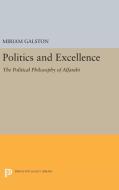 Politics and Excellence di Miriam Galston edito da Princeton University Press