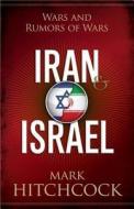 Iran And Israel di Mark Hitchcock edito da Harvest House Publishers,u.s.