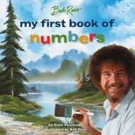 Bob Ross: My First Book Of Numbers di Robb Pearlman edito da Little, Brown