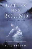 Gather Her Round: A Novel of the Tufa di Alex Bledsoe edito da TOR BOOKS