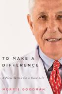 To Make a Difference di Morris Goodman, Joel Yanofsky edito da McGill-Queen's University Press