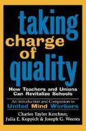 Taking Charge of Quality di Charles T. Kerchner, Julia E. Koppich, Joseph G. Weeres edito da John Wiley & Sons