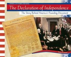 The Declaration of Independence di Kerry A. Graves edito da CHELSEA CLUBHOUSE