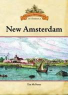 McNeese, T:  New Amsterdam di Tim McNeese edito da Chelsea House Publishers