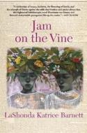 Jam on the Vine di Lashonda Katrice Barnett edito da GROVE ATLANTIC