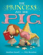 The Princess and the Pig di Jonathan Emmett edito da WALKER & CO