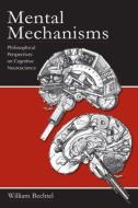 Mental Mechanisms di William Bechtel edito da Psychology Press