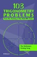 103 Trigonometry Problems di Andreescu (American Mathematics Competitions Titu, Feng Zuming edito da Birkhauser Boston Inc