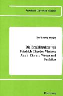 Die Erzählstruktur von Friedrich Theodor Vischers «Auch Einer» di Karl Ludwig Stenger edito da Lang, Peter