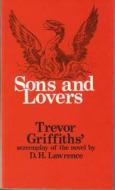 Sons And Lovers di Trevor Griffiths, D. H. Lawrence edito da Spokesman Books