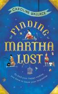 The Finding Of Martha Lost di Caroline Wallace edito da Transworld Publishers Ltd