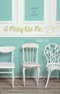 A Mary Like Me: The Flawed and Redeemed di Andy Lee edito da ACU/LEAFWOOD PUBL