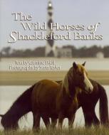 Wild Horses of Shackleford Banks di Carmine Prioli, Scott Taylor edito da JOHN F BLAIR PUBL