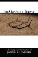 The Gospel of Thomas di Joseph B. Lumpkin edito da Fifth Estate