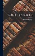 Soldier Stories di Rudyard Kipling edito da LEGARE STREET PR