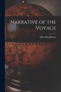 Narrative of the Voyage di John Macgillivray edito da LEGARE STREET PR