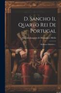 D. Sancho Ii, Quarto Rei De Portugal: Romance Historico... edito da Creative Media Partners, LLC