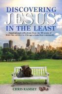 Discovering Jesus In The Least di Chris Ramsey edito da BookBaby