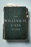 The William H. Gass Reader di William H. Gass edito da Knopf Doubleday Publishing Group