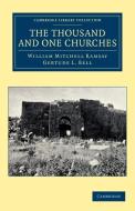 The Thousand and One Churches di William Mitchell Ramsay, Gertude L. Bell edito da Cambridge University Press