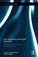 Law, Lawyering and Legal Education di Professor Charles Sampford, Hugh Breakey edito da Taylor & Francis Ltd