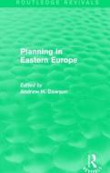 Planning In Eastern Europe di Andrew H. Dawson edito da Taylor & Francis Ltd