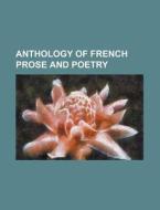 Anthology Of French Prose And Poetry di Williamson Vreeland edito da Rarebooksclub.com