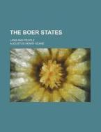 The Boer States; Land And People di Augustus Henry Keane edito da Rarebooksclub.com