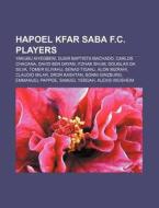 Hapoel Kfar Saba F.c. Players: Yakubu Ai di Books Llc edito da Books LLC, Wiki Series