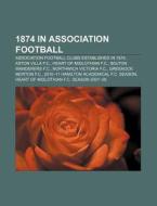1874 In Association Football: 1874 Fa Cu di Books Llc edito da Books LLC, Wiki Series