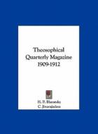 Theosophical Quarterly Magazine 1909-1912 di Helene Petrovna Blavatsky, C. Jinarajadasa, H. P. Blavatsky edito da Kessinger Publishing