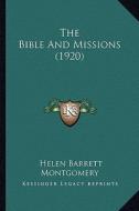 The Bible and Missions (1920) the Bible and Missions (1920) di Helen Barrett Montgomery edito da Kessinger Publishing