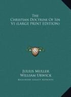 The Christian Doctrine Of Sin V1 (LARGE PRINT EDITION) di Julius Muller edito da Kessinger Publishing, LLC