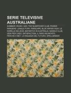 Serie Televisive Australiane: Summer Cru di Fonte Wikipedia edito da Books LLC, Wiki Series