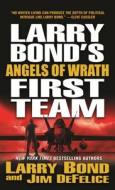 Larry Bond's First Team: Angels of Wrath di Larry Bond, Jim Defelice edito da FORGE