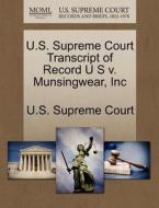 U.s. Supreme Court Transcript Of Record U S V. Munsingwear, Inc edito da Gale Ecco, U.s. Supreme Court Records