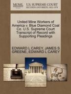 United Mine Workers Of America V. Blue Diamond Coal Co. U.s. Supreme Court Transcript Of Record With Supporting Pleadings di Edward L Carey, James S Greene edito da Gale Ecco, U.s. Supreme Court Records