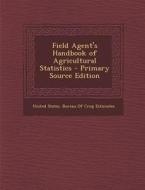 Field Agent's Handbook of Agricultural Statistics edito da Nabu Press