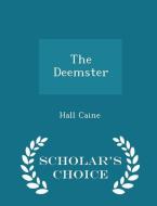 The Deemster - Scholar's Choice Edition di Hall Caine edito da Scholar's Choice