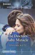 The Doctors' Baby Miracle di Tina Beckett edito da Harlequin Medical Romance Large Print